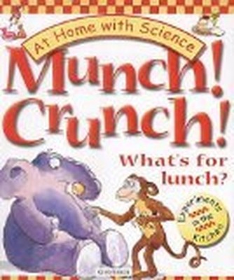 Munch! Crunch!: What's for Lunch? At Ho..., Janice Lobb