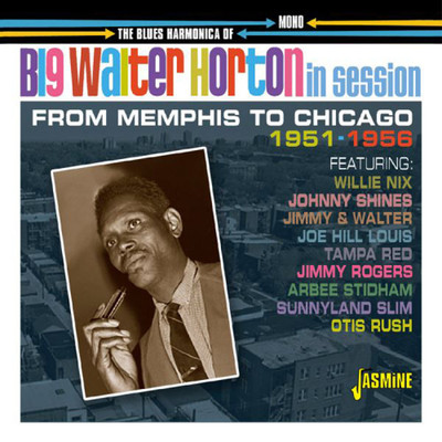 The Blues Harmonica of Big Walter Horton in Session: From Memphis to Chicago