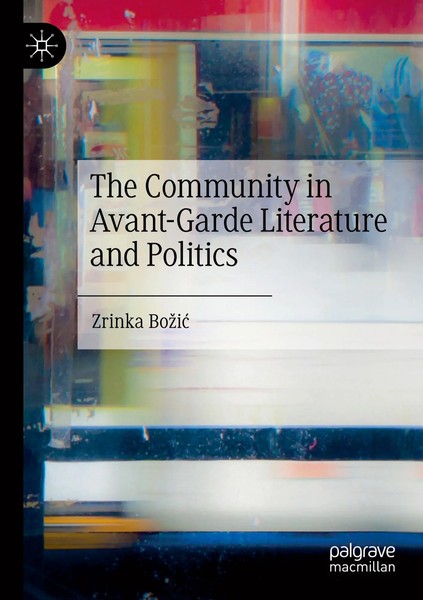 Zrinka Bo¿I¿ | The Community In Avant-Garde Literature And Politics | Buch-image