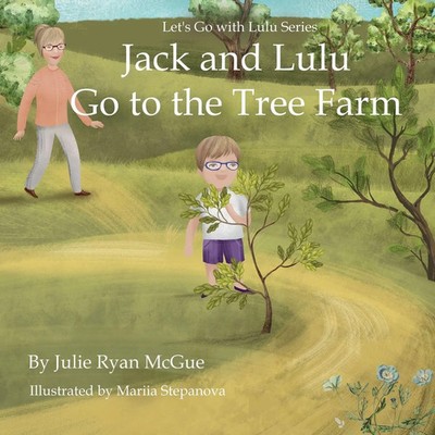 Julie Ryan McGue | Jack and Lulu Go to the Tree Farm | Taschenbuch | Englisch