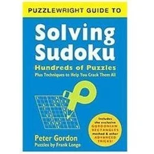 Puzzlewright Guide to Solving Sudoku: Hundreds of Puzzles Plus Techniques to Hel