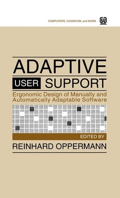 Adaptive User Support (Computers, Cognition, and Work Series)