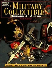 Official Price Guide to Military Collectibles: Sixth Edition by Richard Austin