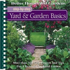 Yard  Garden Basics (Better Homes and Gardens(R): Step-By- - VERY GOOD