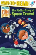 The Stellar Story of Space Travel (History of Fun Stuff) - Hardcover - GOOD
