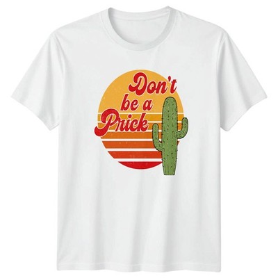 Don't Be A Prick T-Shirt Kaktus Natur Geschenk für Sie und Ihn