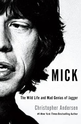 Mick : The Wild Life and Mad Genius of Jagger Hardcover Christoph