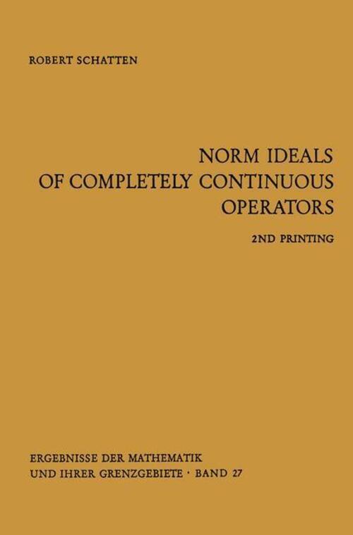 Thumbnail - Norm Ideals Of Completely Continuous Operators | Robert Schatten |