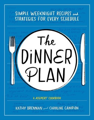 Dinner Plan: Simple Weeknight Recipes and Strategies for Every Schedule (A...