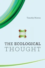 The Ecological Thought by Morton