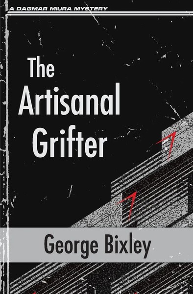 George Bixley | The Artisanal Grifter | Taschenbuch | Englisch (2020)-image