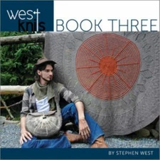 West Knits Book Three by Stephen West by Stephen West