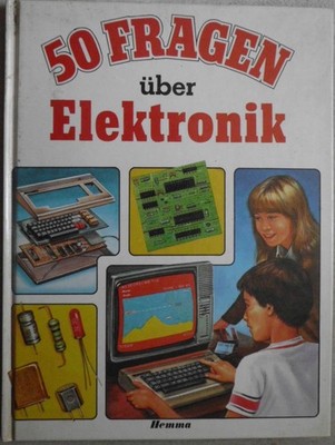 50 Fragen über Elektronik Nach Mark Lambert. Deutscher Text von B. Weber.