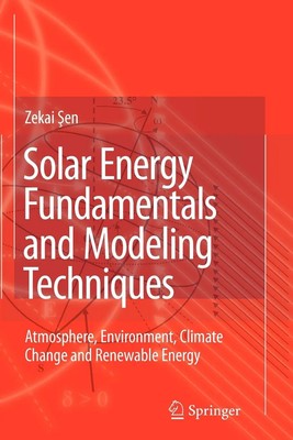 Zekai Sen | Solar Energy Fundamentals and Modeling Techniques | Taschenbuch