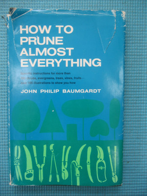 How to Prune Almost Everything John Philip Baumgardt 1968 HC/DJ