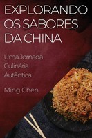 Explorando Os Sabores Da China | Uma Jornada CulináRia AutêNtica | Ming Chen