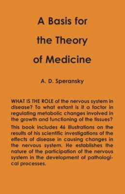 A Basis for the Theory of Medicine by Alexi Speransky: New