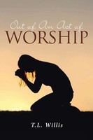 T. L. Willis | Out Of An Act Of Worship | Taschenbuch | Englisch (2020)