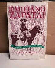 Emiliano Zapata: Revolution & Betrayal in Mexico &ndash; Samuel Brunk PB 2001