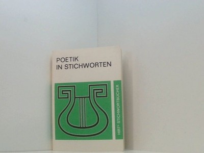 Poetik in Stichworten. Literaturwissenschaftliche Grundbegriffe. Eine Einführung