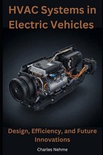 HVAC Systems in Electric Vehicles: Design, Efficiency, and Future Innovations by