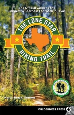 The Lone Star Hiking Trail: The Official Guide to the Longest Wilderness Footpat