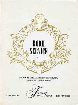 Fairmont Hotel & Tower Room Service Menu Atop Nob Hill San Francisco California 
