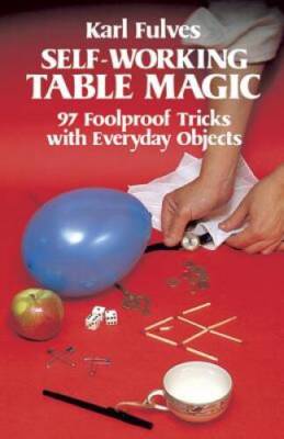 Self-Working Table Magic: 97 Foolproof Tricks with Everyday Objects  - VERY GOOD