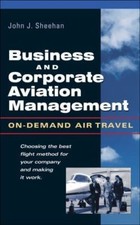 Business and Corporate Aviation Management: On-Demand Air Travel