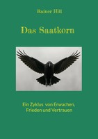 Das Saatkorn Ein Zyklus Von Erwachen, Frieden Und Vertrauen Rainer Hill Buch