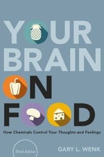 Your Brain on Food : How Chemicals Control Your Thoughts and Feel