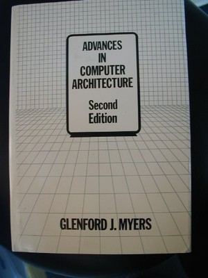 Advances in Computer Architecture - Myers, Glenford J.