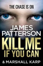 Kill Me If You Can - Paperback By Patterson, James Karp, Marshall - ACCEPTABLE