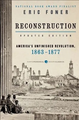Reconstruction Updated Edition | America's Unfinished Revolution, 1863-1877