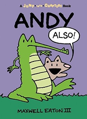 ANDY ALSO (JUMP-INTO-CHAPTERS) By Maxwell Eaton - Hardcover Excellent Condition