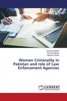 Ayesha Siddiqah (U. A.) | Women Criminality In Pakistan And Role Of Law...