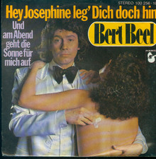 7" Bert Beel/Hey Josephine Leg� Dich Doch Hin