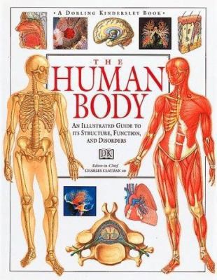The Human Body: An Illustrated Guide to Its Structure, Functions and Disorde