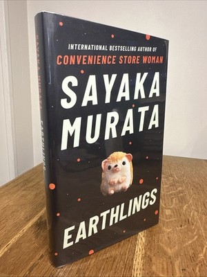 Earthlings by Sayaka Murata SIGNED DATED 2020 UK 1st/1st HB Granta