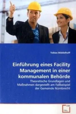 Einführung eines Facility Management in einer kommunalen Behörde | Middelhoff