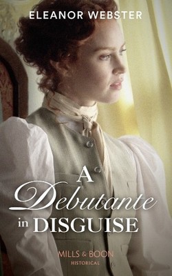A Debutante In Disguise by Webster, Eleanor 0263269140 FREE Shipping