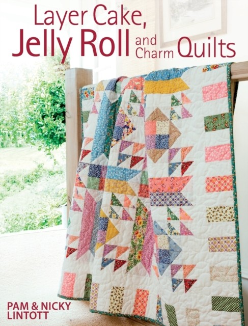 Layer Cake, Jelly Roll & Charm Quilts-Pam Lintott - Image 5