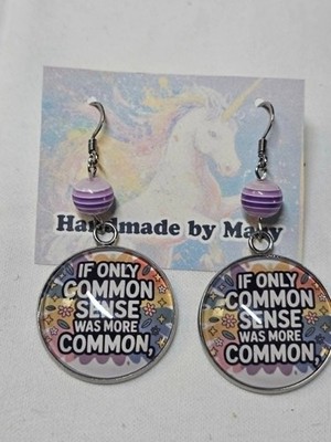 Handcrafted Earrings (NEW) WANTED Funny Quote If only common sense was common