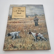 Vintage 1993 The A. B. Frost Book Henry M Reed Wyrick Illus HC DJ Sporting Art