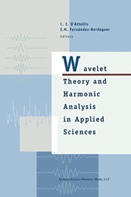 Wavelet Theory and Harmonic Analysis in Applied, D'Attellis, Fernandez-Berda-,