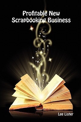 Profitable New Scrapbooking Business by Lister, Lee, Good Book
