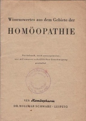 Wissenswertes aus dem Gebiete der Homöopathie VEB Homöopharm Dr. Willman Schwabe