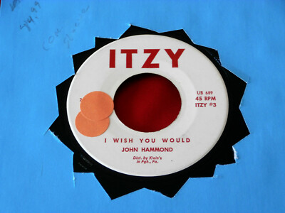 JOHN HAMMOND~I WISH YOU WOULD~ VG++~I CAN TELL~ITZY~A KILLER ~ RARE~ ~R & B 