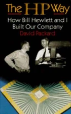 The HP Way: How Bill Hewlett and I Built Our Company by David Packard: Used