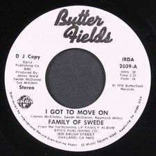 FAMILY OF SWEDE: i got to move on / mono BUTTER FIELDS 7" Single 45 RPM